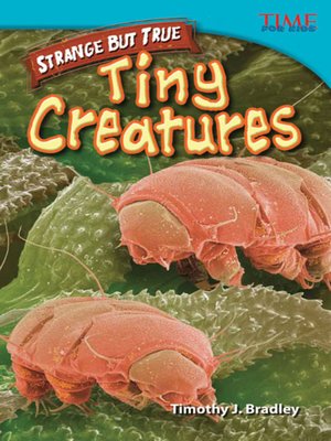 cover image of Strange but True: Tiny Creatures